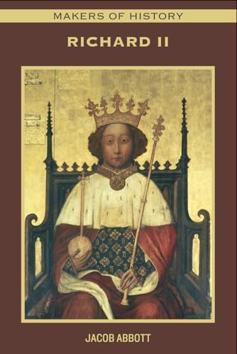 MAKERS OF HISTORY: Richard II MAKERS OF HISTORY: Richard II von Independently published