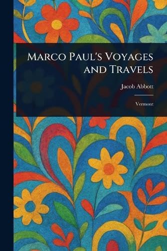 Marco Paul's Voyages and Travels Marco Paul's Voyages and Travels von Anson Street Press