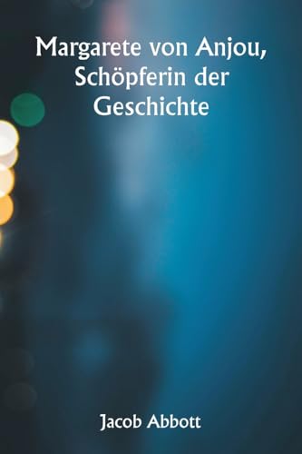 Margarete von Anjou, Schöpferin der Geschichte von Writat Publisher