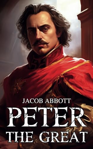 Peter the Great: Makers of History Series von Independently published