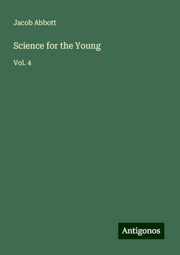 Science for the Young: Vol. 4 Science for the Young: Vol. 4 von Antigonos Verlag