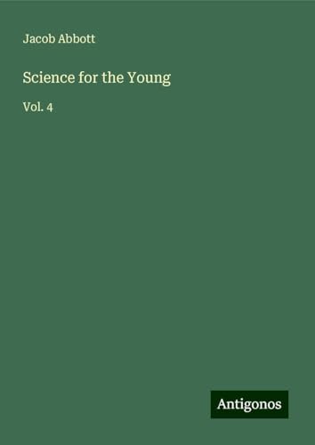 Science for the Young: Vol. 4 Science for the Young: Vol. 4 von Antigonos Verlag