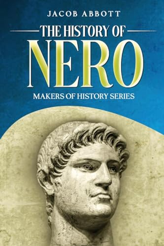 The History of Nero: Makers of History Series von Cedar Lake Classics