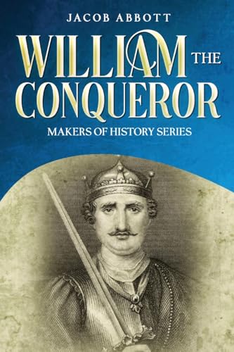 William the Conqueror: Makers of History Series von Cedar Lake Classics
