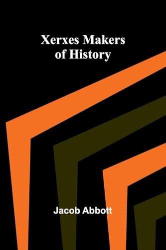 Xerxes Makers of History von Alpha Edition