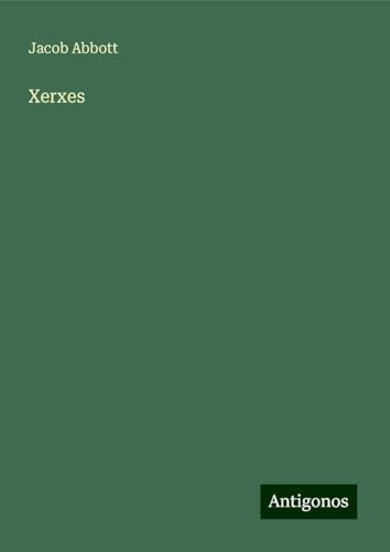 Xerxes Xerxes von Antigonos Verlag