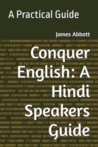 Conquer English: A Hindi Speakers Guide: A Practical Guide (Conquer English Language Guides, Band 2) von Independently published