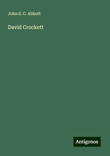 David Crockett David Crockett von Antigonos Verlag