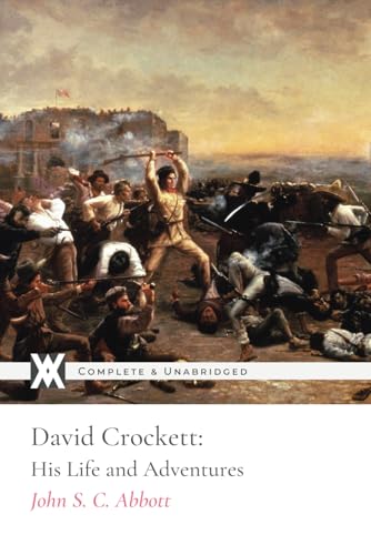 David Crockett: His Life and Adventures (with 4 original illustrations) von New West Press