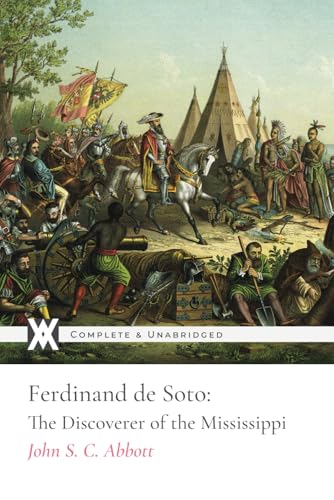 Ferdinand de Soto: The Discoverer of the Mississippi (with 5 original illustrations) von New West Press