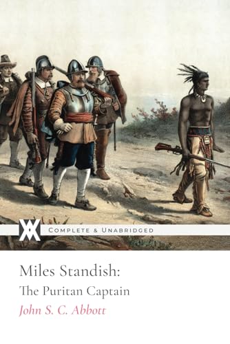 Miles Standish: The Puritan Captain (with 6 original illustrations) von New West Press