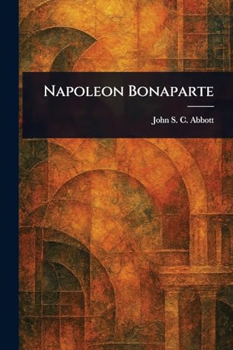 Napoleon Bonaparte Napoleon Bonaparte von Anson Street Press