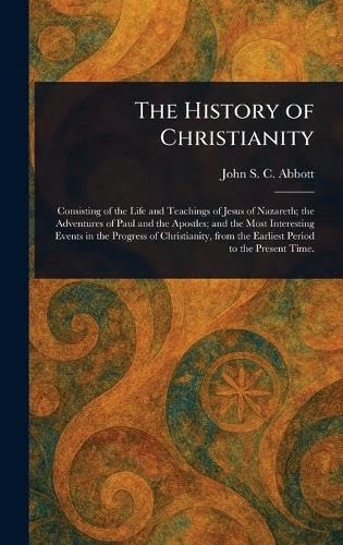 The History of Christianity The History of Christianity von Anson Street Press