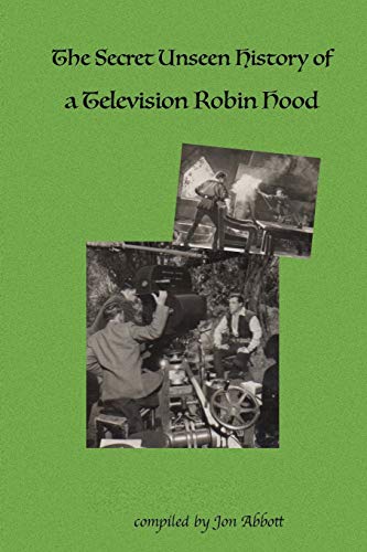 The Secret Unseen History of a Television Robin Hood: A Fun 4 Fans Special von CREATESPACE