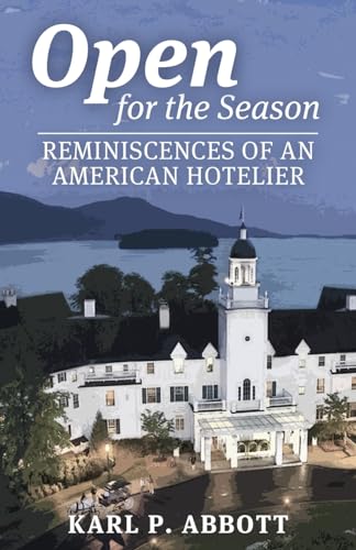 Open for the Season: Reminiscences of an American Hotelier von Pathfinder Books