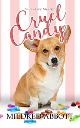 Cruel Candy (Cozy Corgi Mysteries, Band 1)