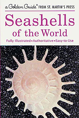 Seashells of the World: A Guide to the Better-Known Secies (Golden Guide from St. Martin's Press)