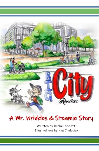 Big City Adventure: A Mr. Wrinkles & Steamie Story von Independently published