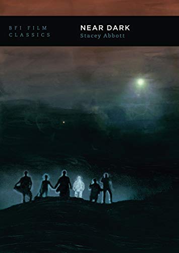 Near Dark (BFI Film Classics) von British Film Institute