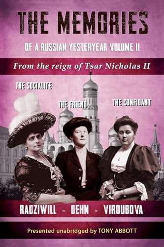 The Memories of a Russian Yesteryear - Volume II: From the reign of Nicholas II: From the reign of Tsar Nicholas II (Memoirs of a Russian Yesteryear)