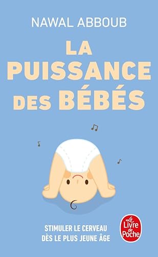 La Puissance des Bébés: Stimuler leur cerveau dès le plus jeune âge