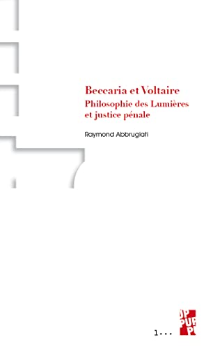 Beccaria et Voltaire: Philosophie des Lumières et justice pénale Beccaria et Voltaire: Philosophie des Lumières et justice pénale von PU PROVENCE