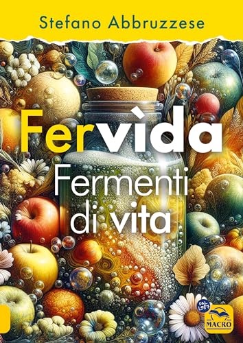 Fervìda. Fermenti di vita (Il filo verde di Arianna)