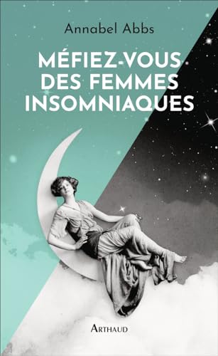 Méfiez-vous des femmes insomniaques Méfiez-vous des femmes insomniaques von ARTHAUD
