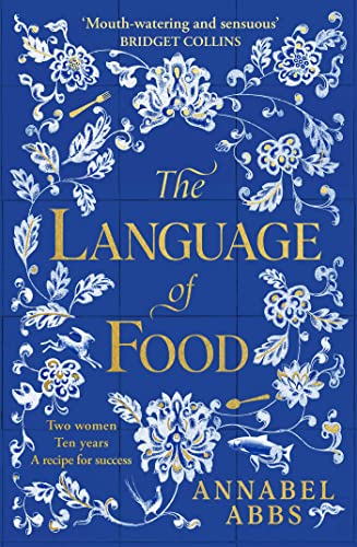 The Language of Food: The International Bestseller - "Mouth-watering and sensuous, a real feast for the imagination" BRIDGET COLLINS von Simon & Schuster UK