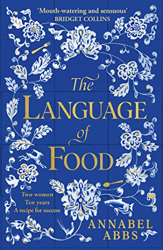 The Language of Food: The International Bestseller - "Mouth-watering and sensuous, a real feast for the imagination" BRIDGET COLLINS von Simon & Schuster