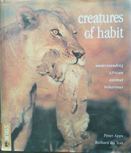 Creatures of Habit: Understanding African Animal Behavior: Understanding African Animal Behaviour