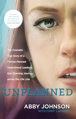 Unplanned: The dramatic true story of a former Planned Parenthood leader's eye-opening journey across the life line von Tyndale Momentum
