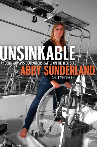 Unsinkable: A Young Woman's Courageous Battle on the High Seas Unsinkable: A Young Woman's Courageous Battle on the High Seas von Nelson Books an imprint of Thomas Nelson Publishers
