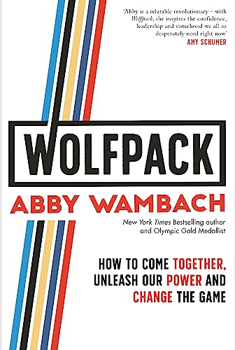 WOLFPACK: How to Come Together, Unleash Our Power and Change the Game von Hachette