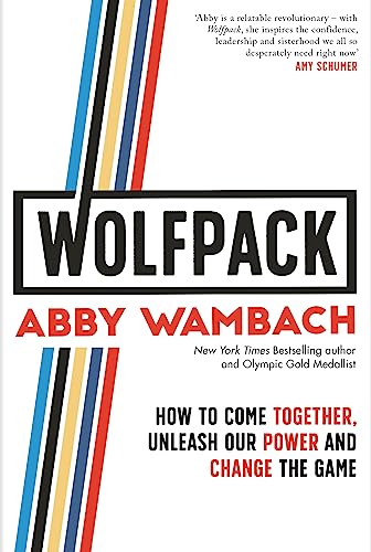 WOLFPACK: How to Come Together, Unleash Our Power and Change the Game