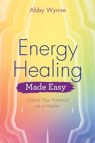 Energy Healing Made Easy: Unlock Your Potential as a Healer (Made Easy series)