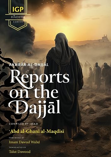 Reports on the Dajjal (Akhbar al-Dajjal) von Imam Ghazali Publishing