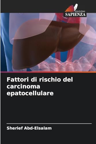 Fattori di rischio del carcinoma epatocellulare von Edizioni Sapienza
