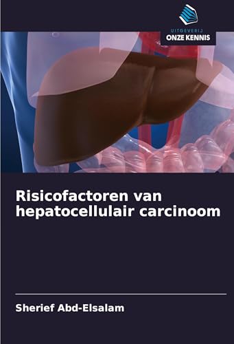 Risicofactoren van hepatocellulair carcinoom: DE von Uitgeverij Onze Kennis