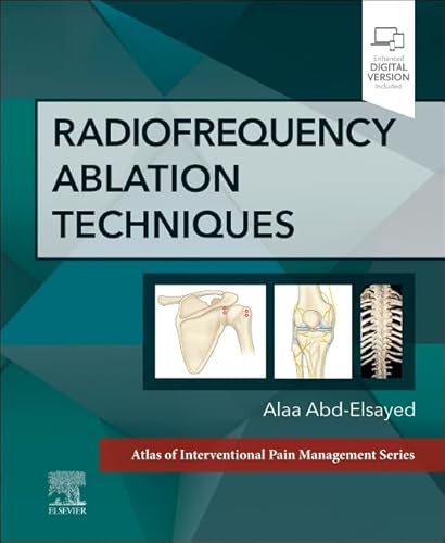 Radiofrequency Ablation Techniques: A Volume in the Atlas of Interventional Techniques Series (Atlas of Interventional Pain Management) von Elsevier
