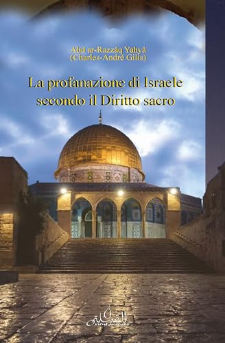 La profanazione di Israele secondo il diritto sacro von Orientamento Al-Qibla