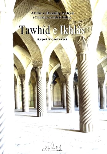 Tawhid e Ikhlas. Aspetti esoterici von Orientamento Al-Qibla