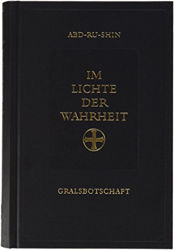 Im Lichte der Wahrheit: Gralsbotschaft