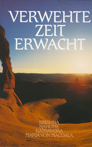 Verwehte Zeit erwacht, Band 1: Krishna, Nahome, Kassandra, Maria von Magdala