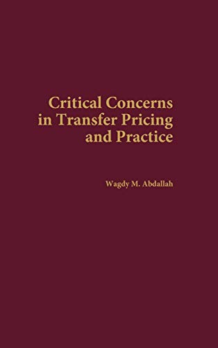 Critical Concerns in Transfer Pricing and Practice Critical Concerns in Transfer Pricing and Practice