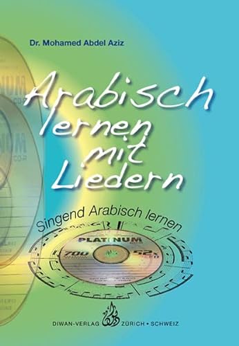 Arabisch lernen mit Liedern: Singend Arabisch lernen, Ägyptisch-Arabisch