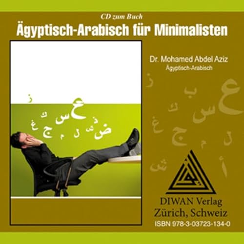 Audio-CD zum Buch: Ägyptisch-Arabisch für Minimalisten: Schnell Arabisch sprechen mit Lautschrift Audio-CD zum Buch: Ägyptisch-Arabisch für Minimalisten: Schnell Arabisch sprechen mit Lautschrift