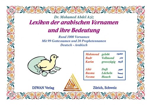 Lexikon der arabischen Vornamen und ihre Bedeutung: Rind 1000 Vornamen. Mit 99 Gottesnamen u. 20 Prophetennamen. Dtsch.-Arabisch