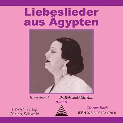 Liebeslieder aus Ägypten - Umm Kulthum, Band 2, CD: CD zum Buch "Liebeslieder aus Ägypten", Band 2. Zwölf der beliebtesten Lieder vom Umm Kulthum, gesprochenes Arabisch