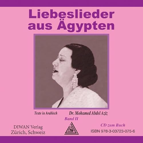 Liebeslieder aus Ägypten - Umm Kulthum, Band 2, CD: CD zum Buch "Liebeslieder aus Ägypten", Band 2. Zwölf der beliebtesten Lieder vom Umm Kulthum, gesprochenes Arabisch Liebeslieder aus Ägypten - Umm Kulthum, Band 2, CD: CD zum Buch "Liebeslieder aus Ägypten", Band 2. Zwölf der beliebtesten Lieder vom Umm Kulthum, gesprochenes Arabisch